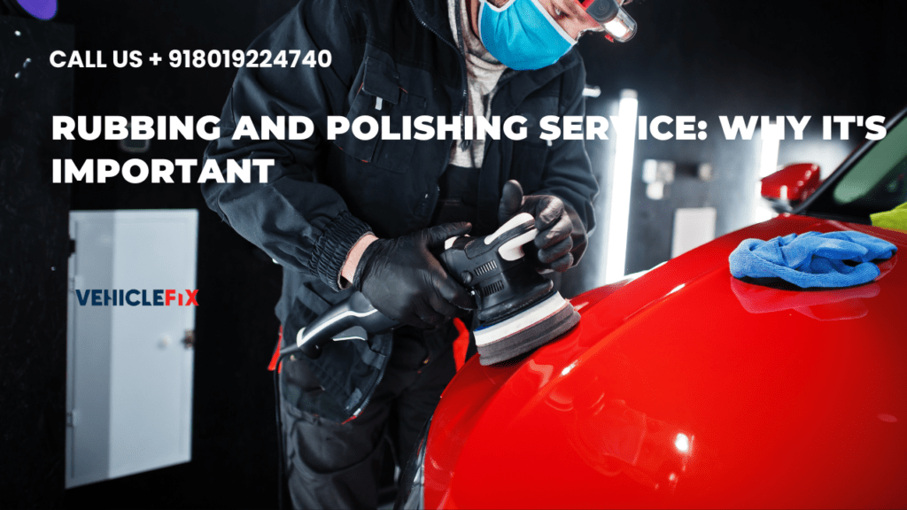 Rubbing and Polishing services In Hyderabad | Near me