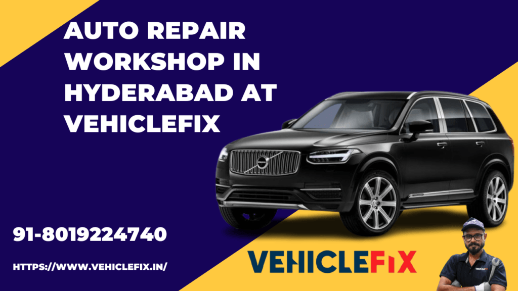 Top Hyderabad Automotive Workshop in Hyderabad At VehicleFix