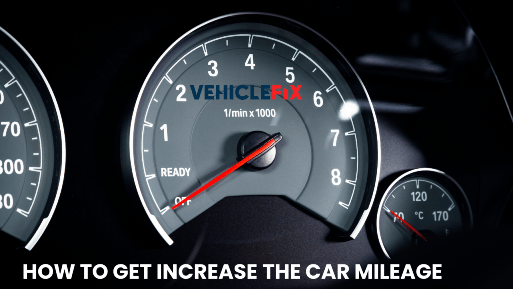 Top Ways to Increase Car Mileage Effectively | Guide Buy vehiclefix