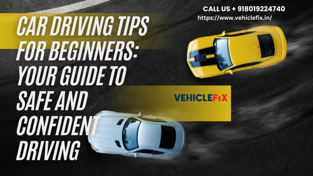 Beginner's Guide to Car Driving Tips: Build Confidence Today