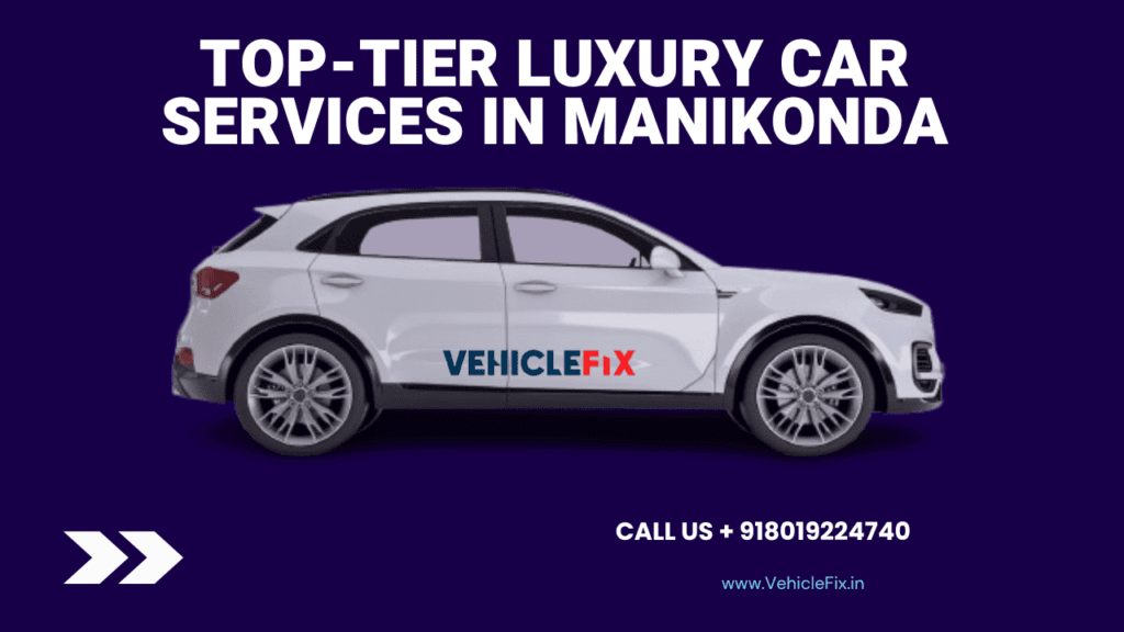 Best Luxury Car Services In Manikonda | near me