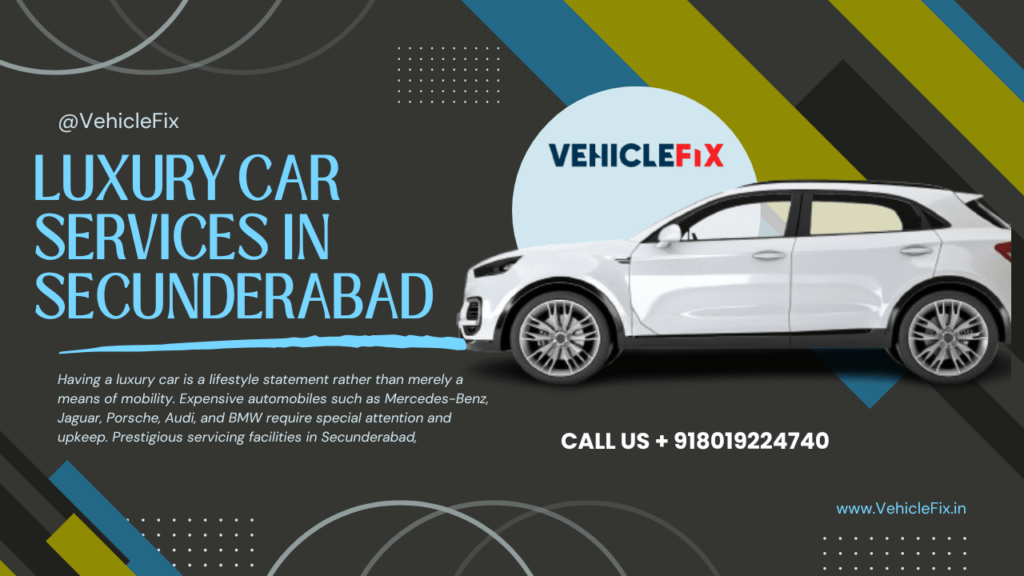 Multi Brand Luxury Car Services In Secunderabad | VehicleFix