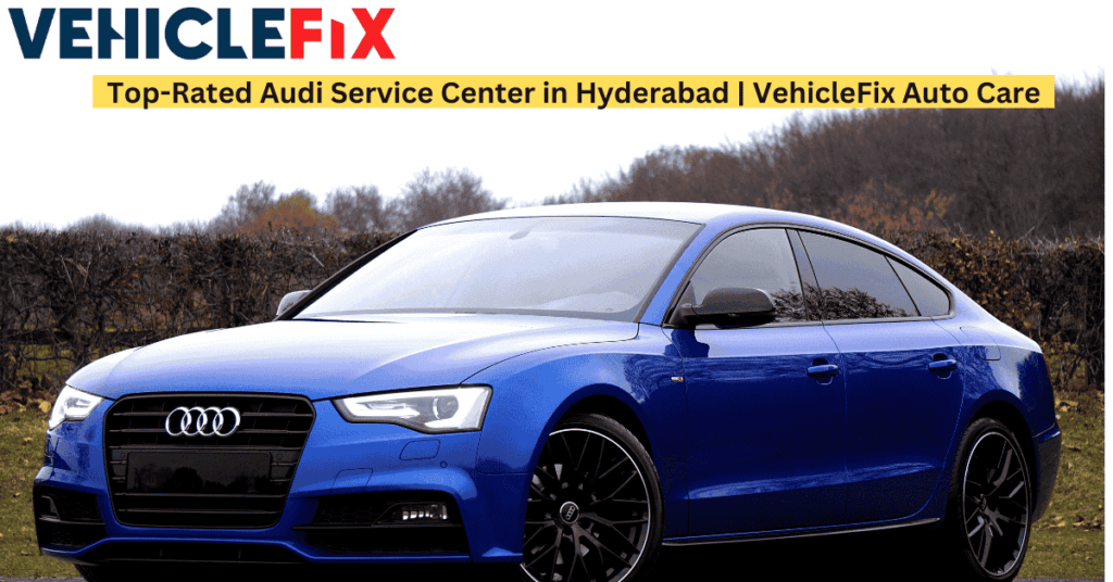 Top audi car service near me in hyderabad